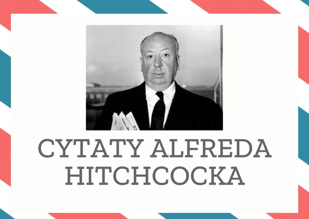 Cytaty Alfreda Hitchcocka — Alfred Hitchcock — Powodzenie u publiczności – to jest kryterium.