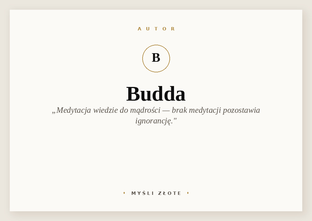 Cytaty Buddy — Buddy — Medytacja wiedzie do mądrości; brak medytacji pozostawia ignorancję. Bądź świadom tego, c…