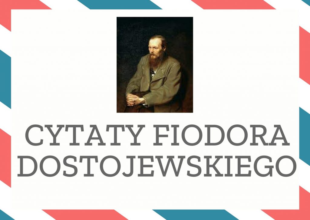 Cytaty Fiodora Dostojewskiego — Fiodor Dostojewskii — Z mądrym człowiekiem to i pogadać ciekawie.