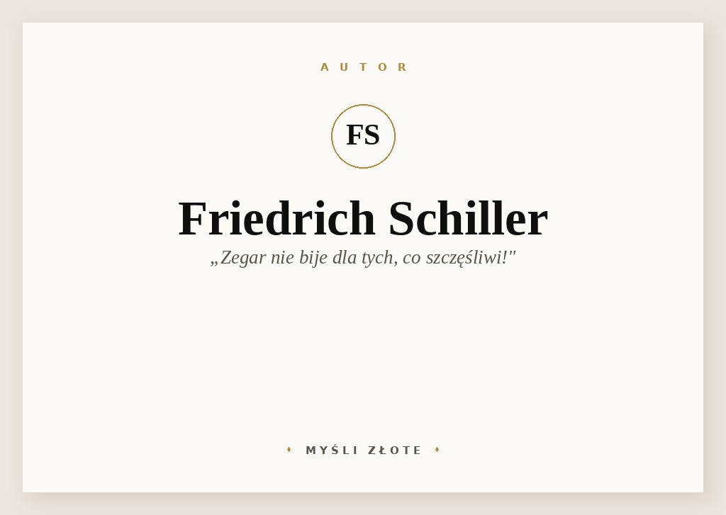 Cytaty Friedricha Schillera — Friedrich Schiller — Zegar nie bije dla tych, co szczęśliwi!
