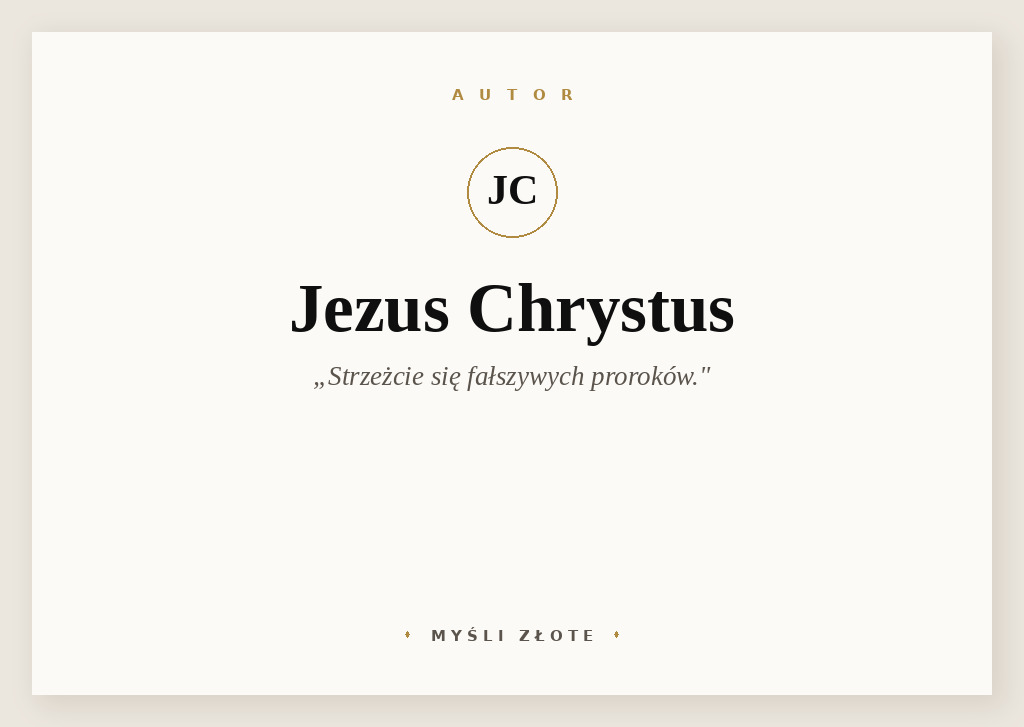 Cytaty Jezusa Chrystusa — Jezus Chrystus — Strzeżcie się fałszywych proroków.