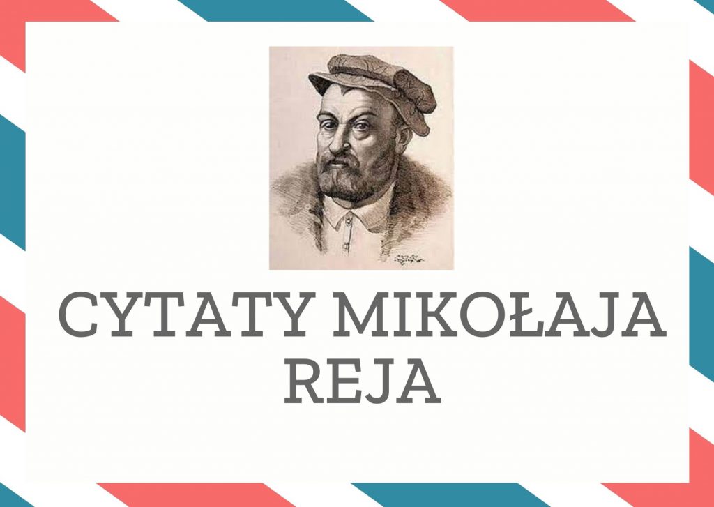Cytaty Mikołaja Reja — Mikołaj Rej — Jaka robota, taka zapłata.