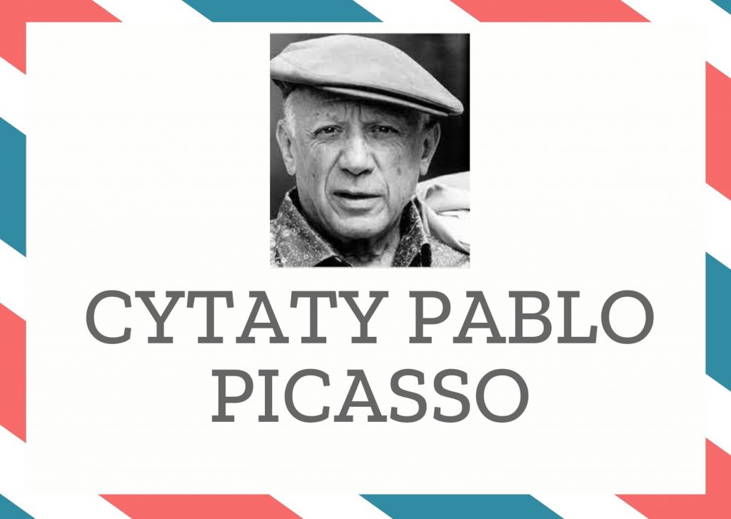 Cytaty Pablo Picasso — Pablo Picasso — Wszyscy wiemy, że sztuka nie jest prawdą. Sztuka to kłamstwo, które pozwala uświadomić so…