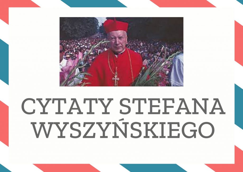 Cytaty Stefana Wyszyńskiego — Stefan Wyszyńskii — Poznać naturę człowieka, poznać ją głęboko, całkowicie, zrozumieć kim jest właściwie czło…
