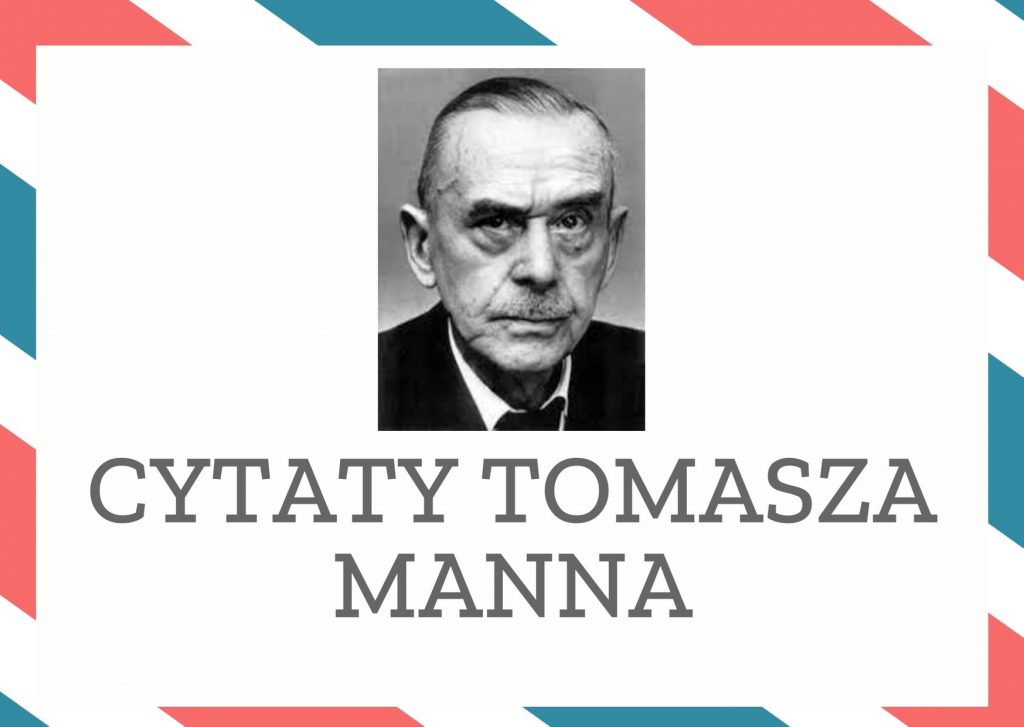 Cytaty Tomasza Manna — Tomasz Mann — Tolerancja jest przestępstwem jeśli dotyczy zła.