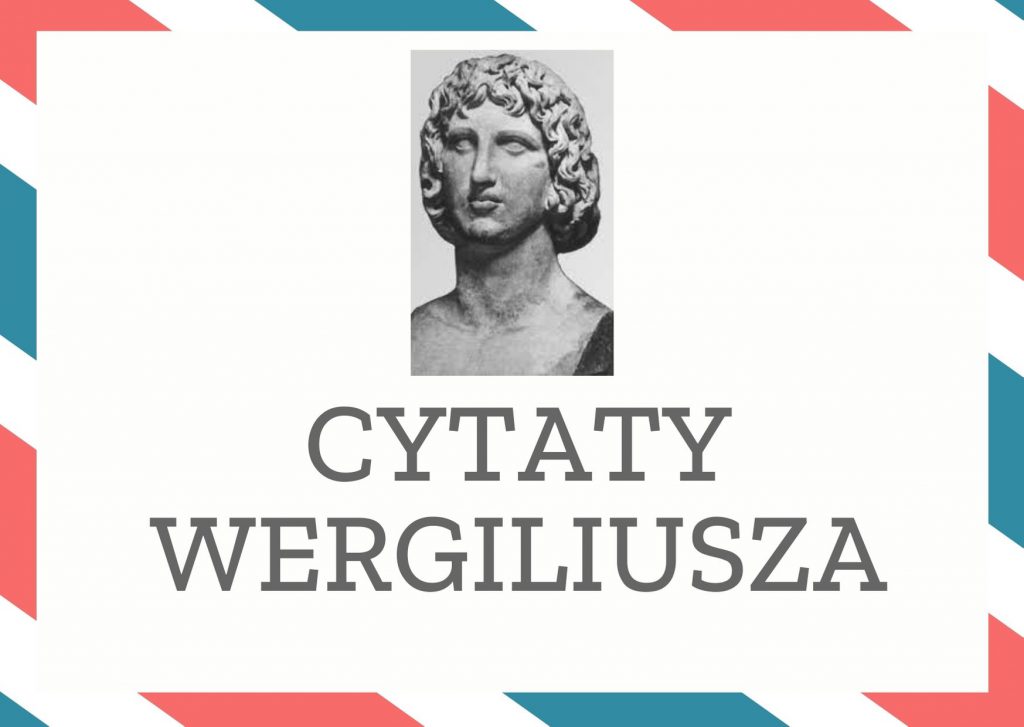 Cytaty Wergiliusza — Wergiliusz — Strach dodaje nogom skrzydeł.