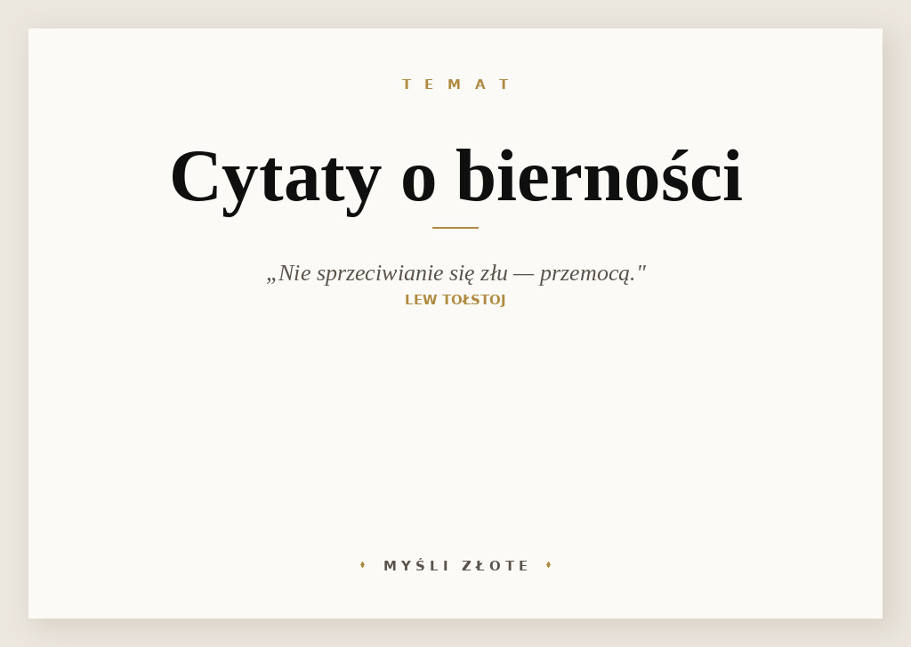 Cytaty o bierności — Lew Tołstoj — Nie sprzeciwianie się złu – przemocą.