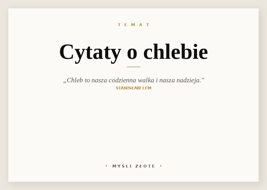 Cytaty o chlebie — Stanisław Lem — Jednakowoż wiemy teraz na pewno, że gdy po planetach będą się przechadzali pierwsi wysłan…