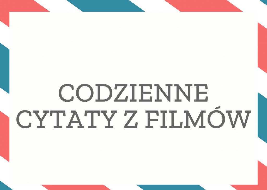 Codzienne cytaty z filmów — Zainwestuj w tic-taki.