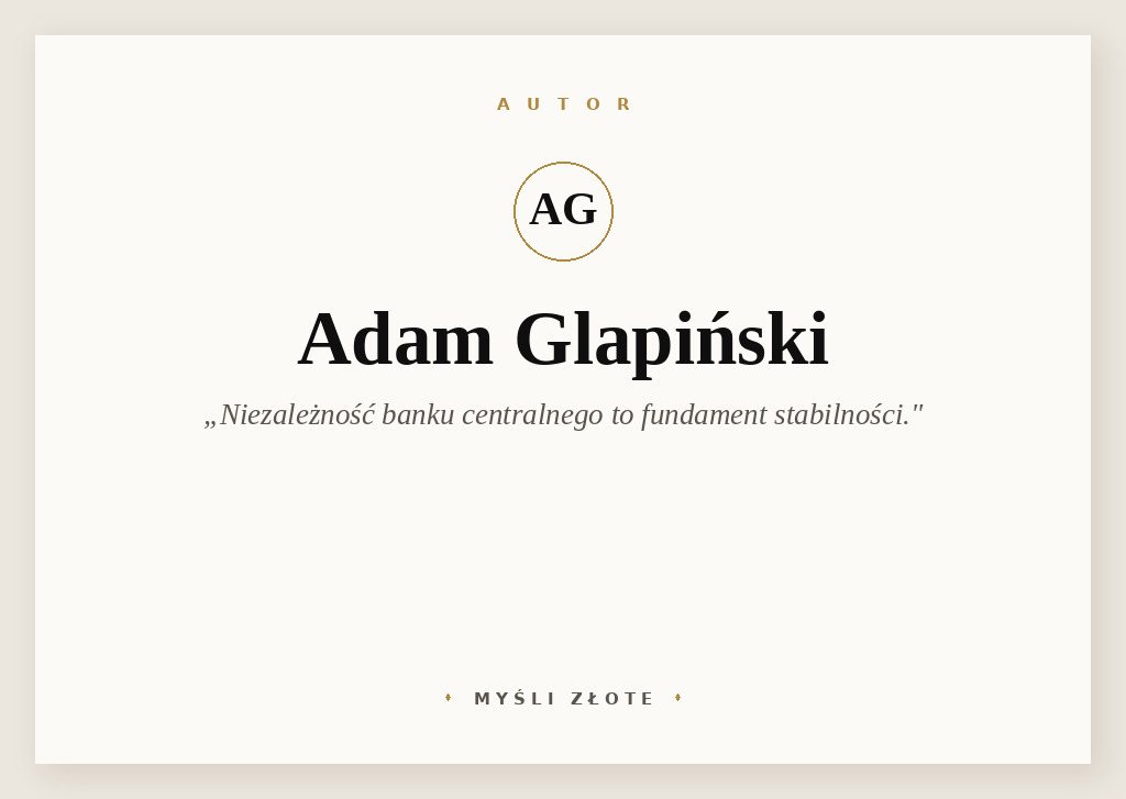 Cytaty Adama Glapińskiego — Adam Glapiński — Chciałbym zapewnić, że jeśli dane mi będzie być prezesem NBP, będę pilnował, by był to ba…
