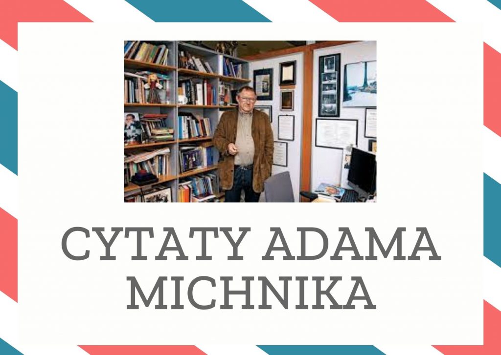 Cytaty Adama Michnika — Adam Michnik — Antyglobalizm to nic innego jak pogardliwy antyamerykanizm, szczególnie modny wśród młody…