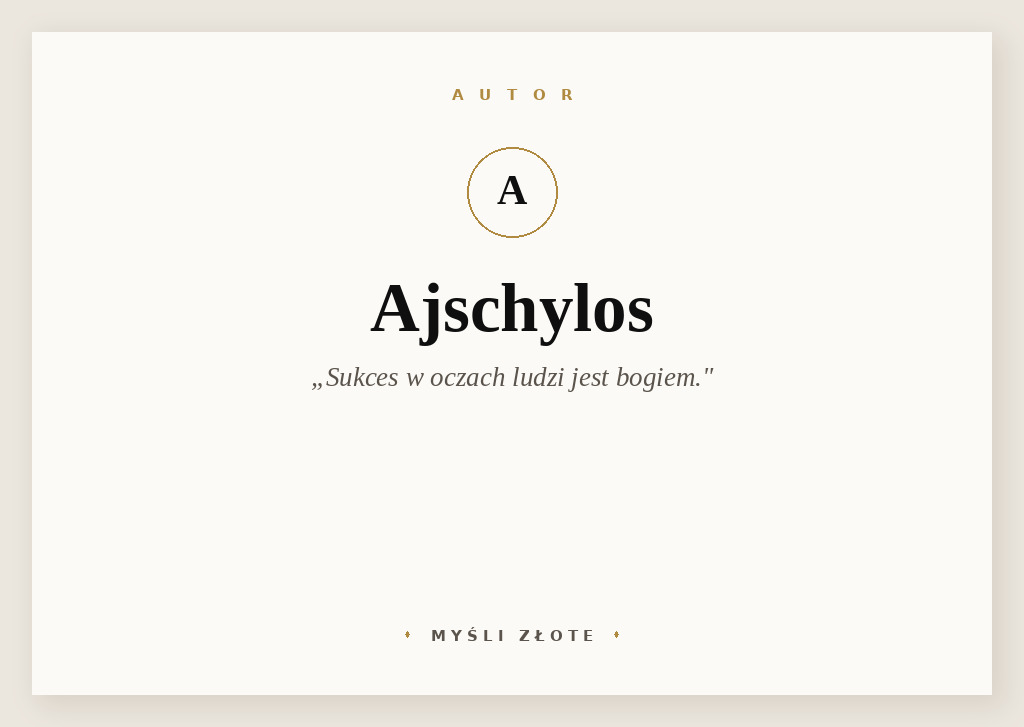 Cytaty Ajschylosa — Ajschylos — Sukces w oczach ludzi jest bogiem.