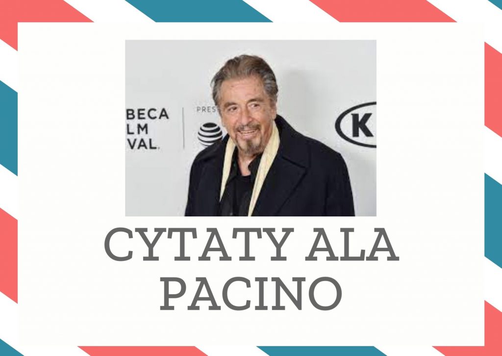Cytaty Ala Pacino — Al Pacino — Aktorstwo to emocjonalne zapasy.