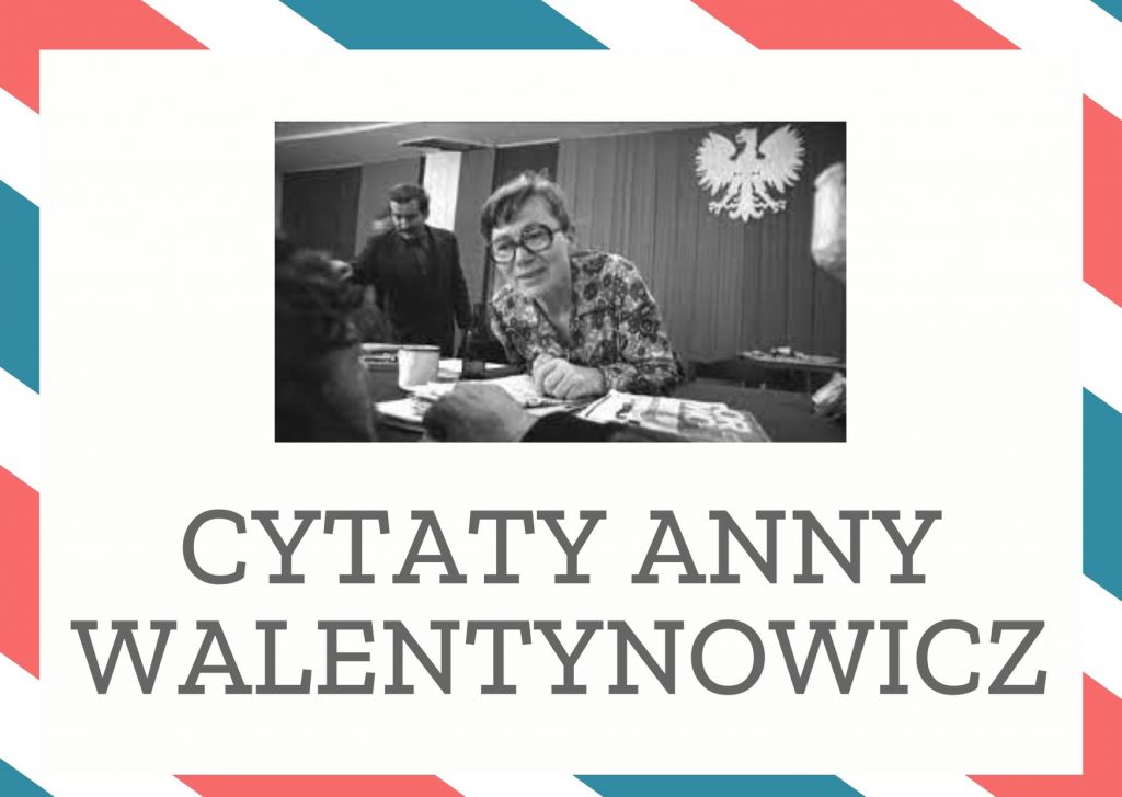 Cytaty Anny Walentynowicz — Anna Walentynowicz — A co sądzę dzisiaj o ustawie antyaborcyjnej? Przeraża mnie myśl, że można się zdecydować …