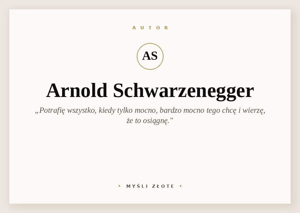 Cytaty Arnolda Schwarzeneggera — Arnold Schwarzenegger — Trenując bicepsy, wyobrażam sobie wysokie góry. Dzięki swojej wyobraźni przekonałem się, …