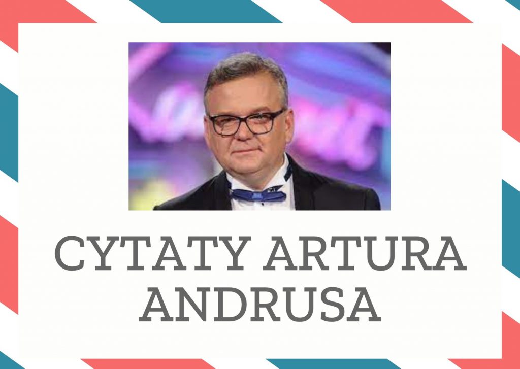 Cytaty Artura Andrusa — Artur Andrus — A starzy, młodzi, chudzi i grubi,
Patrzą i się dziwują
Jak bardzo można się nie lubić,…