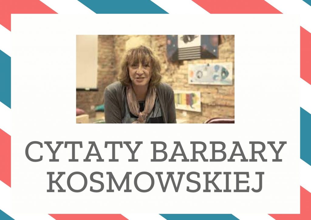 Cytaty Barbary Kosmowskiej — Barbary Kosmowska — Złudzenia to rzecz paskudna. Zwłaszcza u kobiet potrafią żyć dłużej, niż trwa najdłuższa …