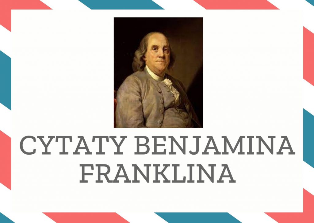 Cytaty Benjamina Franklina — Benjamin Franklin — Zauważając moje istnienie w tym świecie wierzę, że w takiej czy innej postaci będę istnia…