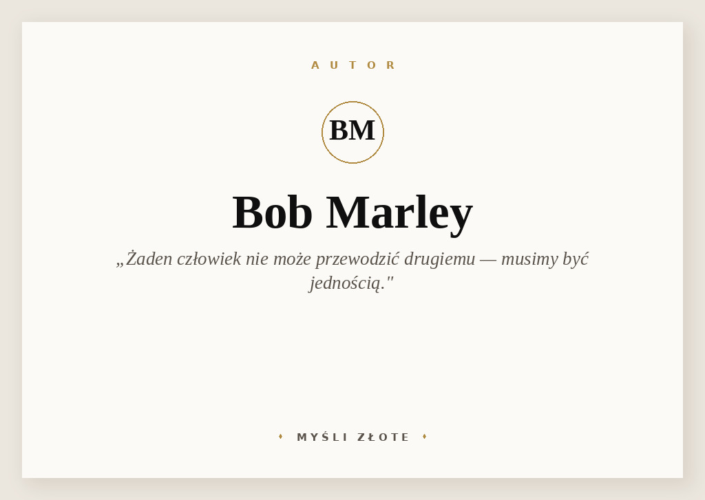 Cytaty Boba Marleya — Bob Marley — Żaden człowiek nie może przewodzić drugiemu, musimy być jednością.