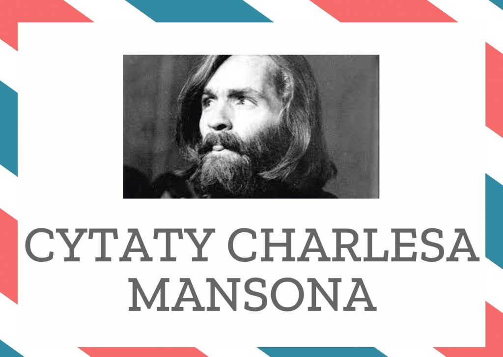 Cytaty Charlesa Mansona — Charles Manson — Kiedyś bycie szalonym coś znaczyło. Dziś wszyscy są szaleni.
