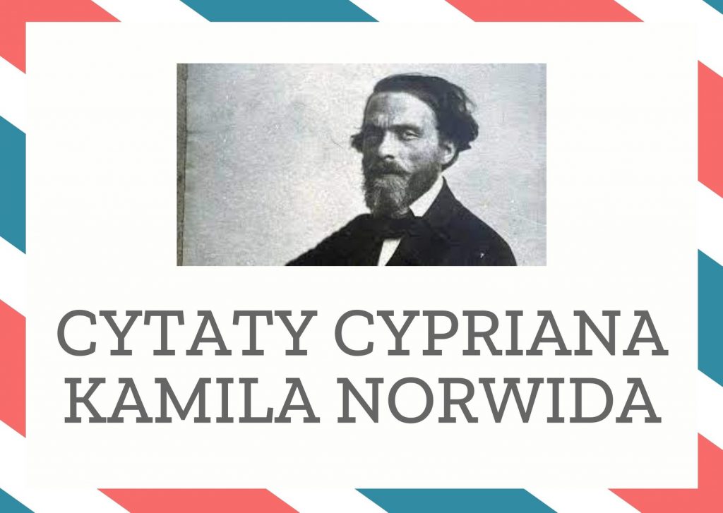 Cytaty Cypriana Kamila Norwida — Cyprian Kamil Norwid — Smutno życie porzucić i zamknąć się w sobie. Żyć czuciem własnym, własnych marzeń przędzą