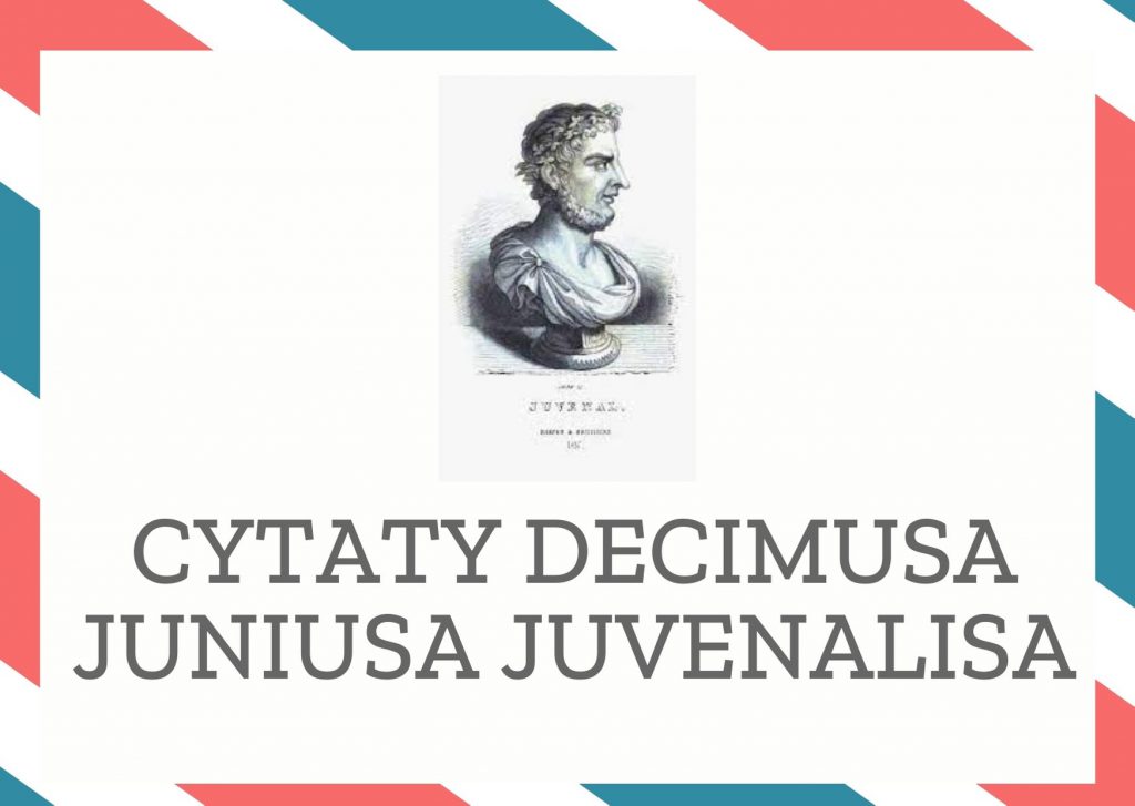 Cytaty Decimusa Juniusa Juvenalisa — Decimus Junius Juvenalis — Trudno nie pisać satyry.