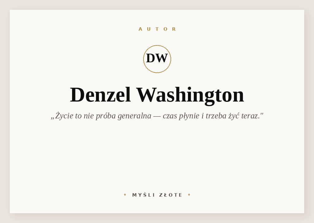 Cytaty Denzela Washingtona — Denzel Washington — Dla mnie po przekroczeniu pięćdziesiątki interesujące było zrozumienie, że życie to nie j…