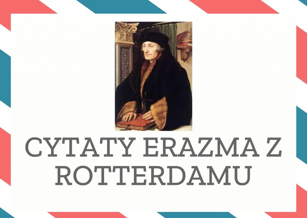 Cytaty Erazma z Rotterdamu — Erazm z Rotterdamu — Pewnego przyjaciela poznaje się w sytuacji niepewnej.