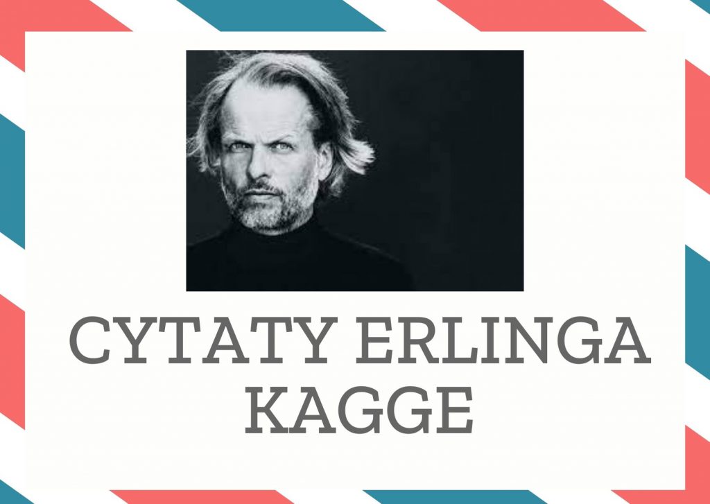 Cytaty Erlinga Kagge — Erling Kagge — Poruszając ciało, poruszasz umysł. Lubię, kiedy zadowolenie płynie z ciała do głowy, a ni…
