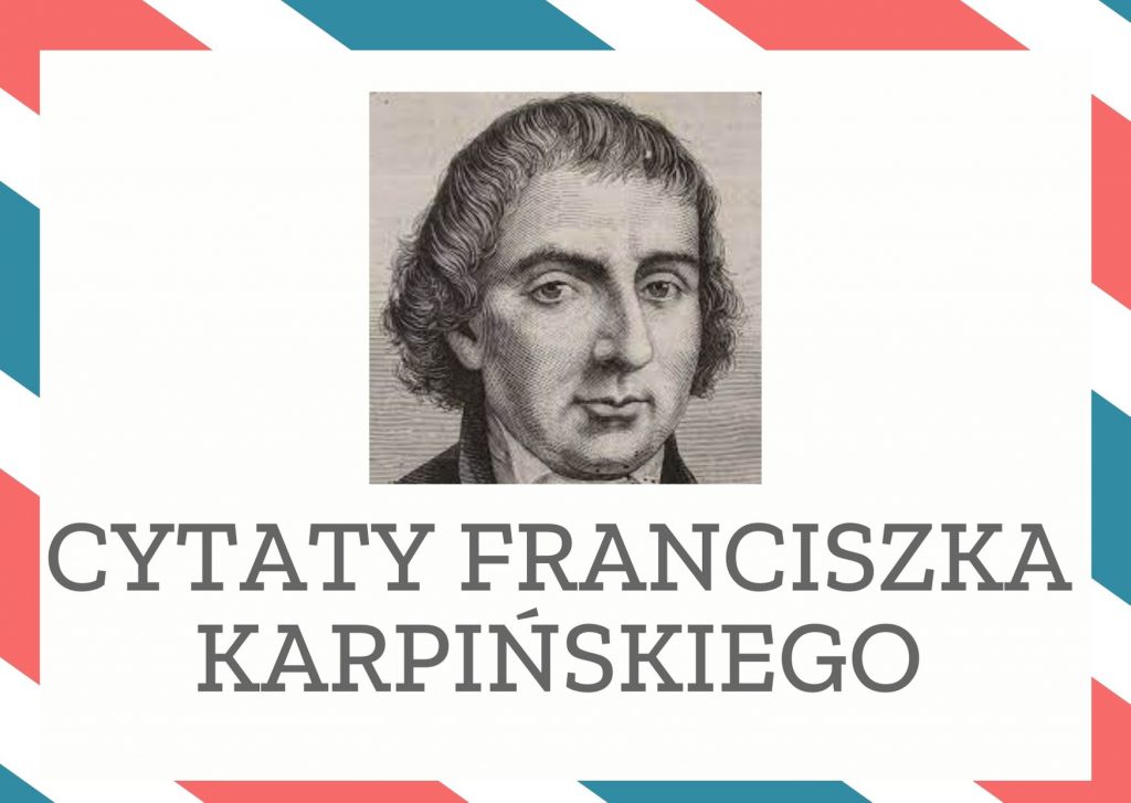 Cytaty Franciszka Karpińskiego — Franciszk Karpińskii — Zazdrość jest jak cień, który chodzi zawsze za cnotą i bogactwem.