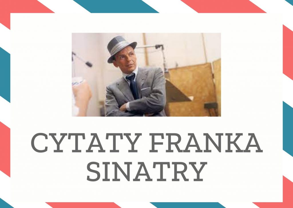 Cytaty Franka Sinatry — Frank Sinatry — Całe życie szukałem idealnej kobiety. Kiedy już ją znalazłem okazało się, że ona szuka id…