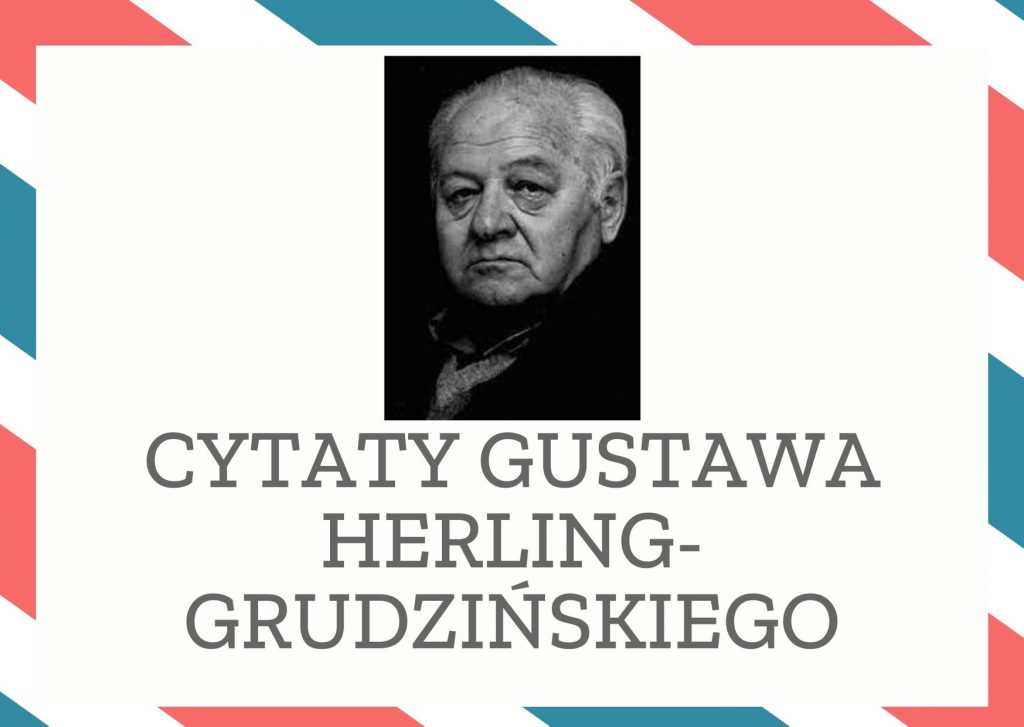 Cytaty Gustawa Herling-Grudzińskiego — Gustaw Herling-Grudzińskii — Nie zawsze znajduje się samotność w sercu lasów lub wśród skał. Nieszczęśliwy jest samotn…