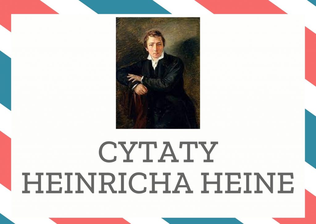 Cytaty Heinricha Heine — Heinrich Heine — Jaki by nie był powód łez, w końcu i tak trzeba wytrzeć nos.