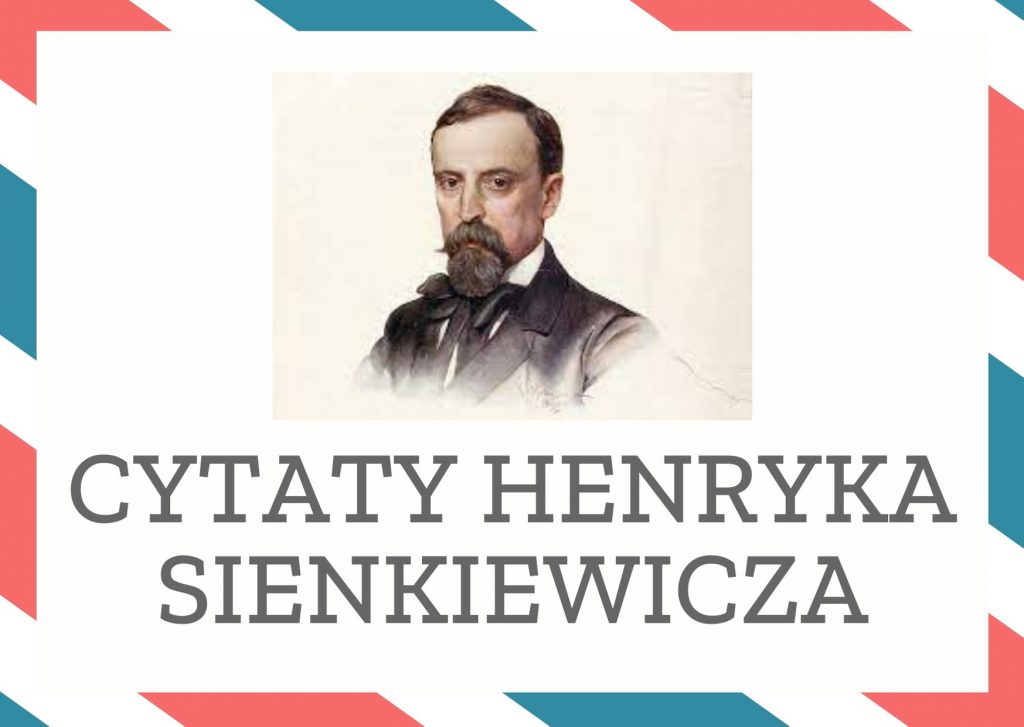 Cytaty Henryka Sienkiewicza — Henryk Sienkiewicz — Wyrachowanie na tym polega, aby nie żałować wydatku na to, co warte wydatku.