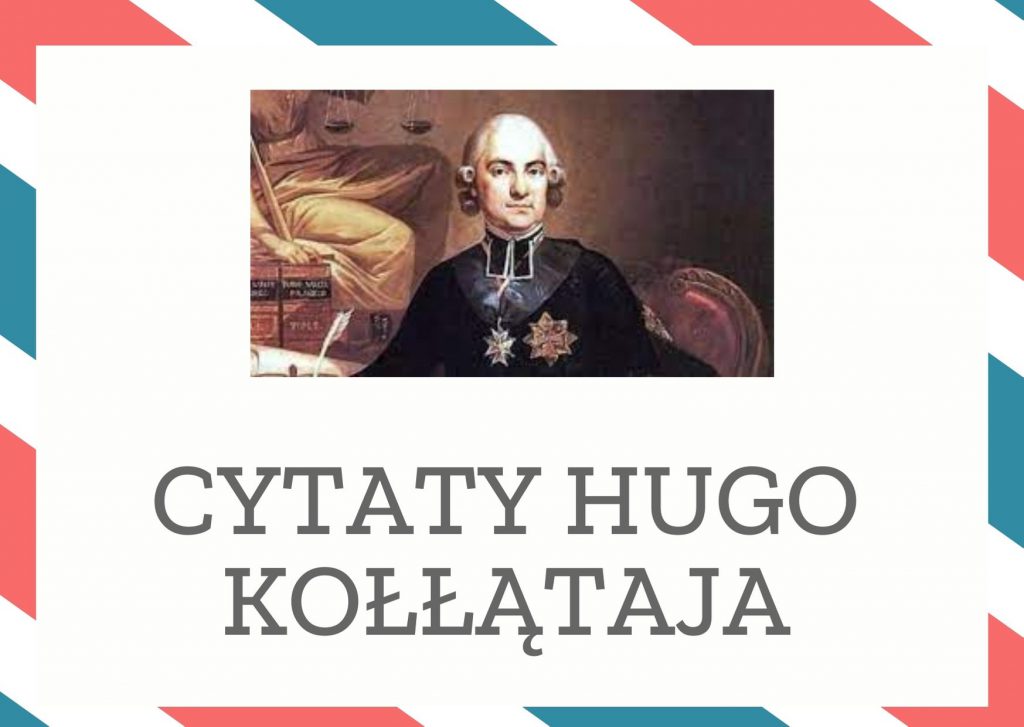 Cytaty Hugo Kołłątaja — Hugo Kołłątaj — Czy biały czy czarny niewolnik, czy pod przemocą niesprawiedliwego prawa, czy pod łańcuch…
