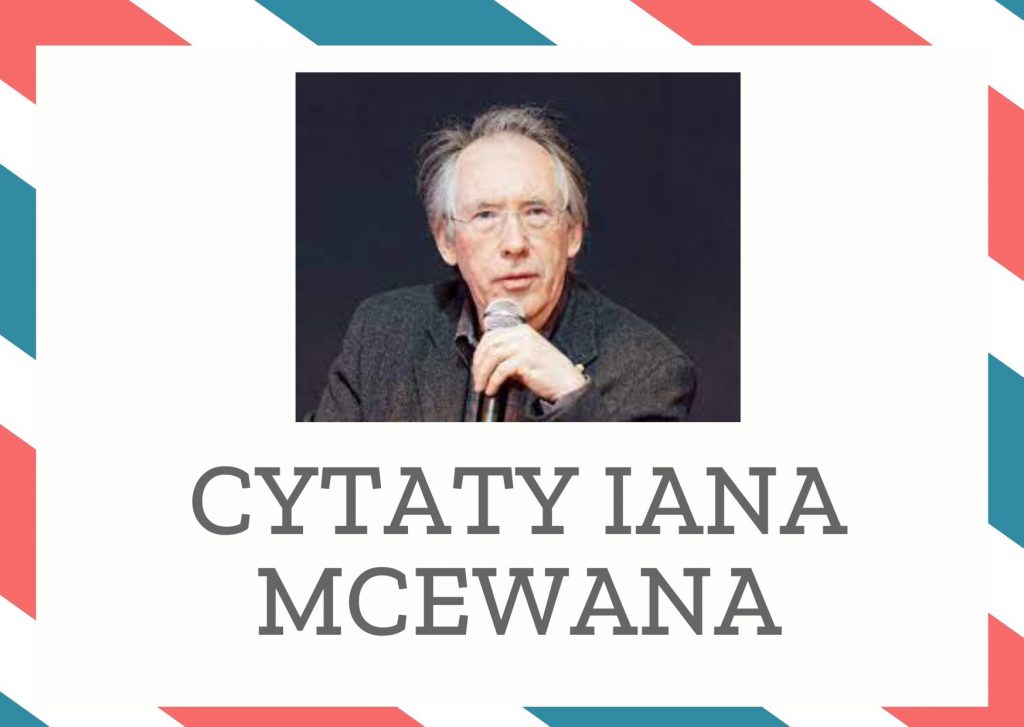 Cytaty Iana McEwana — Ian McEwan — To, że potrafimy przyzwyczaić się do otaczających nas tajemnic, samo w sobie jest tajemni…