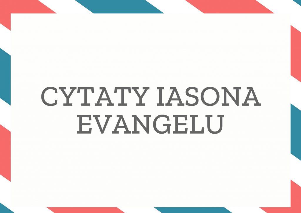 Cytaty Iasona Evangelu — Iason Evangelu — Nie bij laską, którą się podpierasz.
