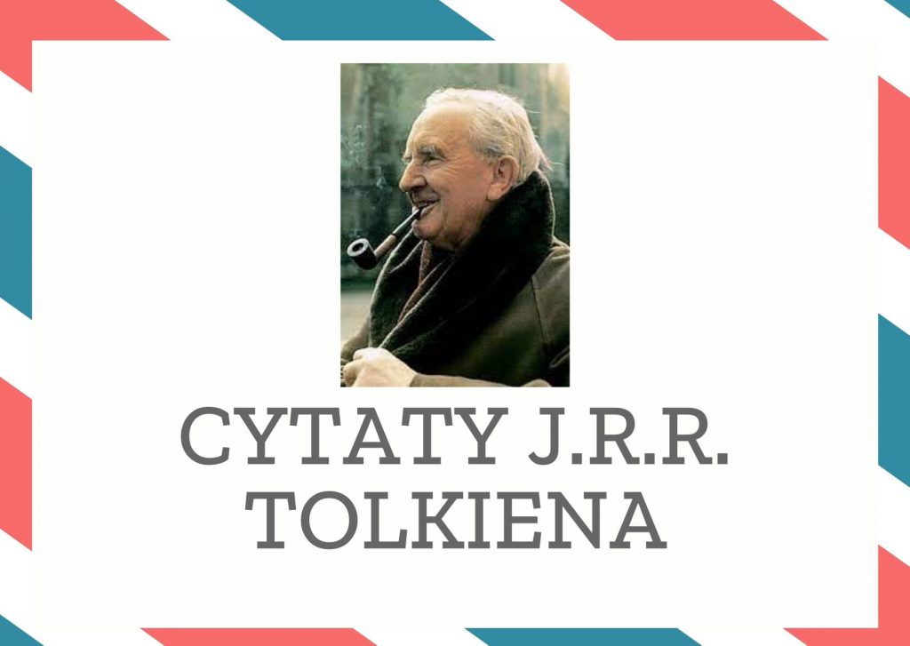 Cytaty J.R.R. Tolkiena — J.R.R. Tolkien — "Autorzy, jak to autorzy, to beznadziejnie egotystyczne plemię."