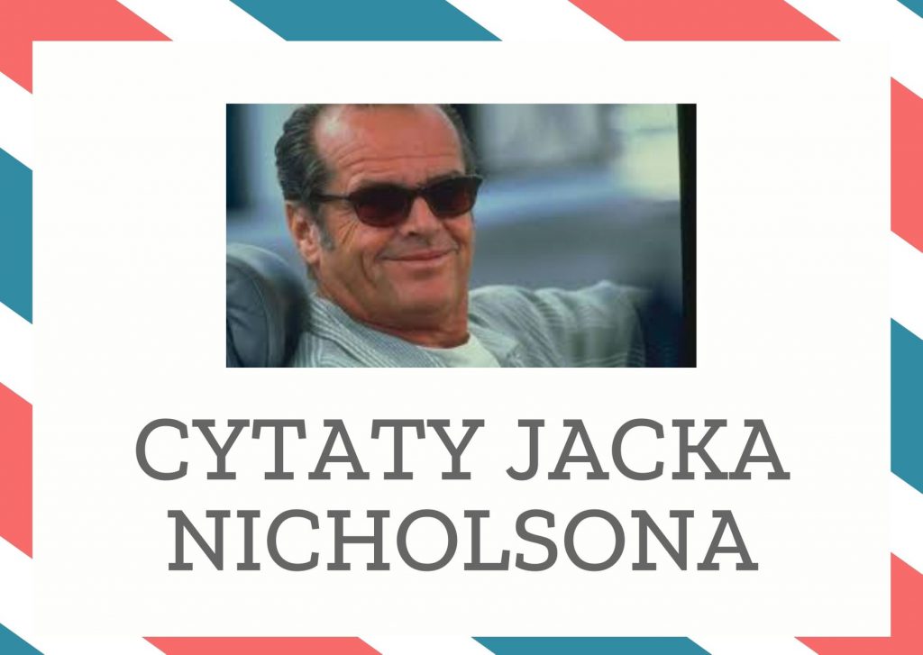 Cytaty Jacka Nicholsona — Jack Nicholson — Co jakiś czas golę głowę na łyso, tylko, rzecz jasna, nie pokazuję się wtedy publicznie.