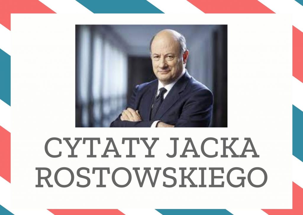 Cytaty Jacka Rostowskiego — Jack Rostowskii — Intelektualny system, który podtrzymywał OFE, runął w gruzach. Musimy zastanowić się, jak…