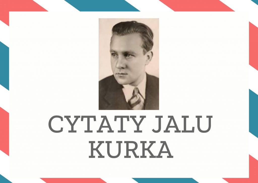 Cytaty Jalu Kurka — Jalu Kurk — Uczciwość polega nie na wierze, lecz na wątpliwościach.