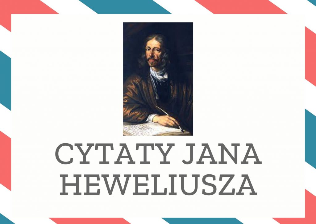 Cytaty Jana Heweliusza — Jan Heweliusz — W wodzie, owej płynnej materii, nie ma nic stałego.