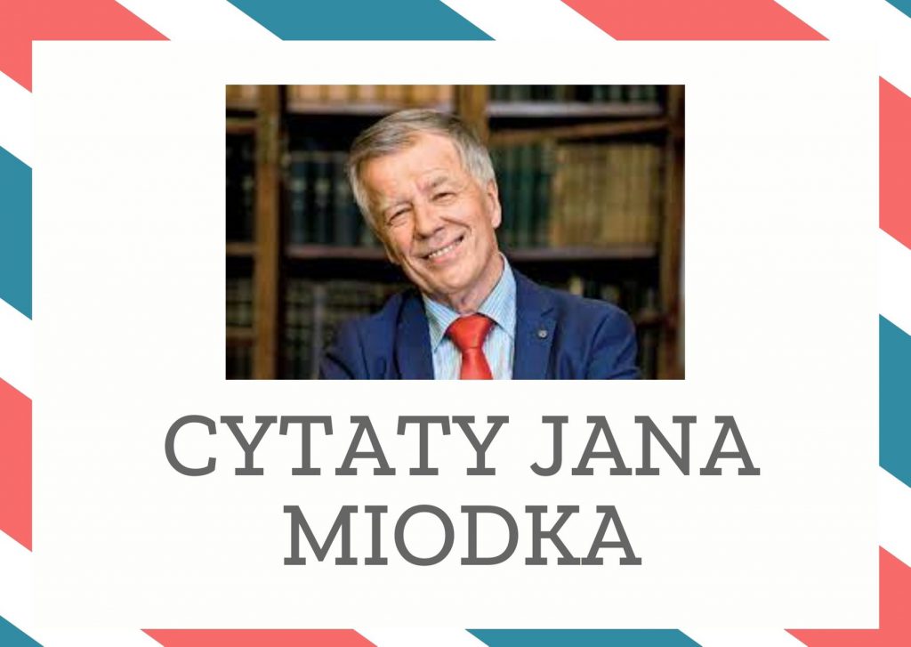 Cytaty Jana Miodka — Jan Miodk — Z pewnością mam 1555 wad jako dyrektor instytutu, ale nikt nie może powiedzieć, że się mn…