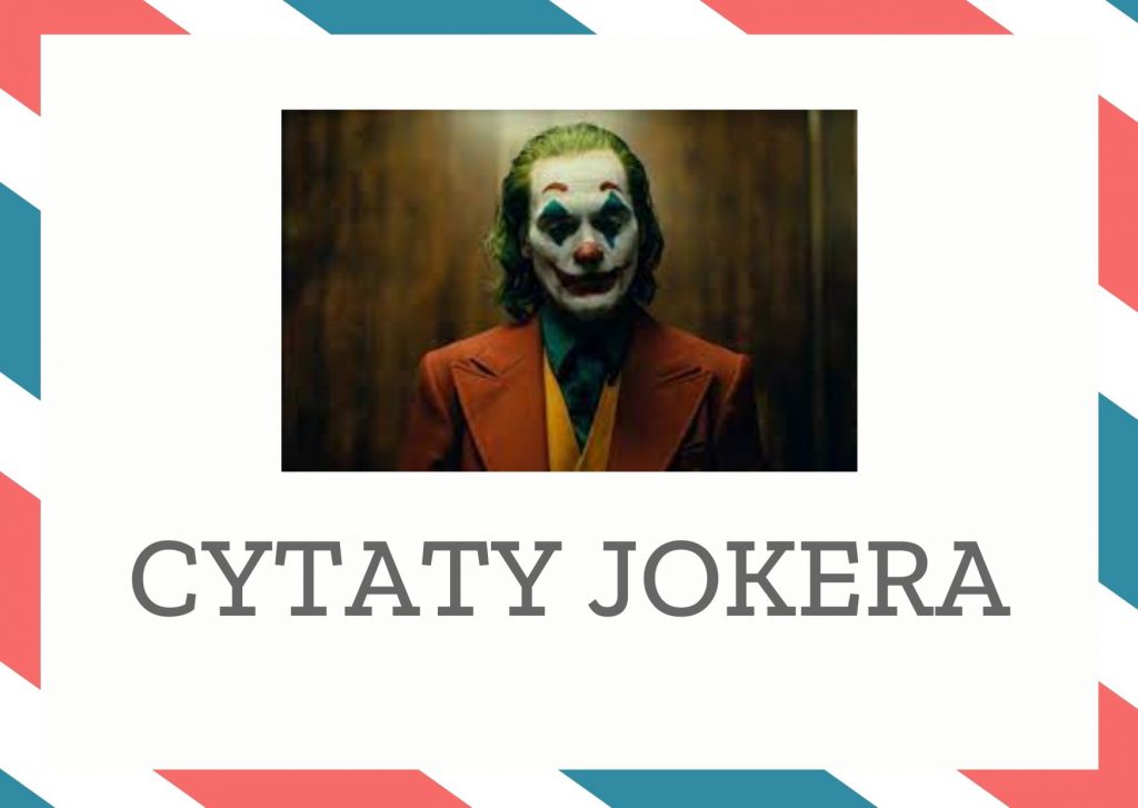 Cytaty Jokera — Joker — Chcecie porządku w Gotham? Batman musi zdjąć maskę i pokazać swoją twarz. Jeśli nie, to k…