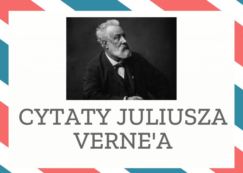 Cytaty Juliusza Verne’a — Juliusz Verne' — Możemy stawić czoła prawom ustanowionym przez człowieka, lecz nie dajemy rady opierać się…