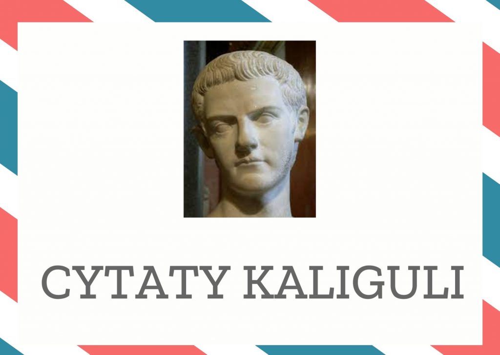 Cytaty Kaliguli — Kaliguli — Trzeba być albo oszczędnym, albo cezarem.