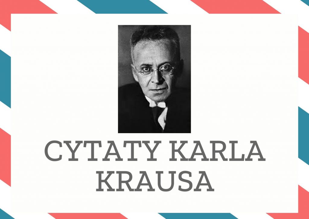 Cytaty Karla Krausa — Karl Kraus — Kobiety, z którymi rozmawia się najmniej, są najlepsze.