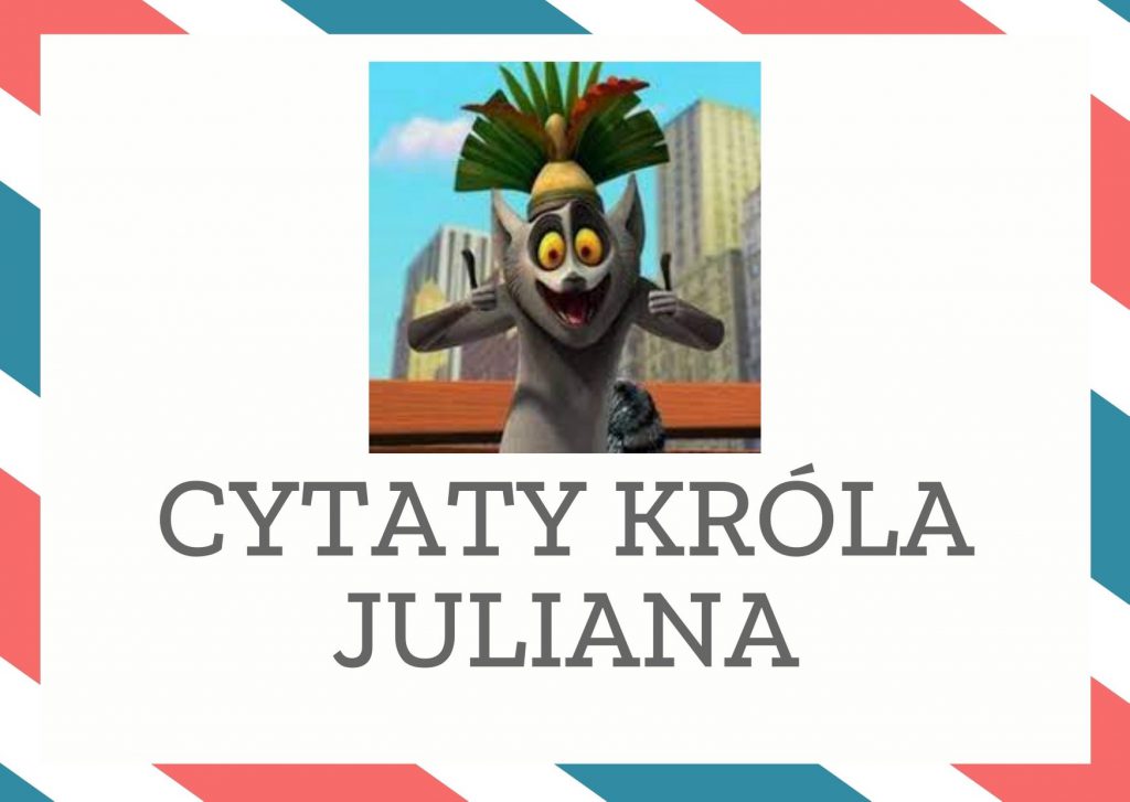 Cytaty Króla Juliana — Król Julian — A jak ja lubię się śmiać… to takie ciekawe doświadczenie: śmiech!