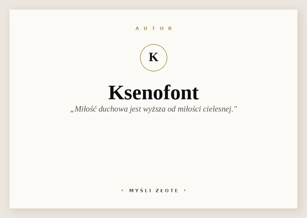 Cytaty Ksenofonta — Ksenofont — Miłość duchowa jest wyższa od miłości cielesnej.