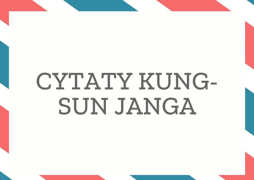 Cytaty Kung-Sun Janga — Kung-Sun Jang — Obalać prawa ustanawiając nowe - oto dowód siły.